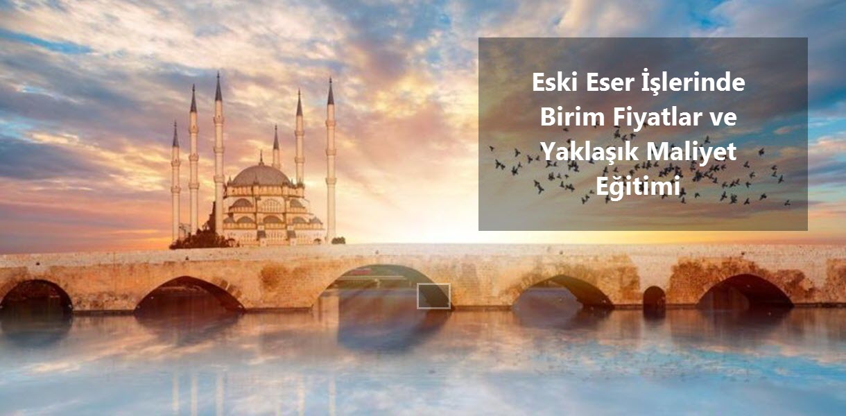 eski-eser-ve-restorasyon-birim-fiyat-yaklasik-maliyet-hakedis-egitimi-2019-1a-1